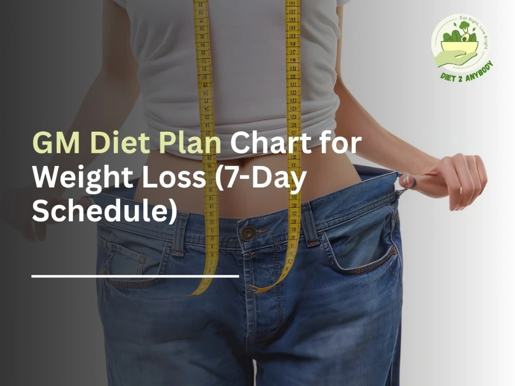 GM Diet Plan Chart for Weight Loss (7-Day Schedule)
